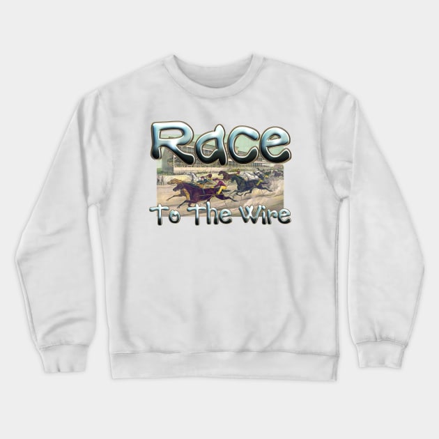 Harness Race to the Wire Crewneck Sweatshirt by teepossible